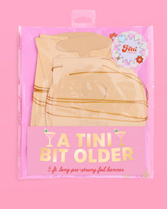 Tini Bit Older Banner - gold foil banner